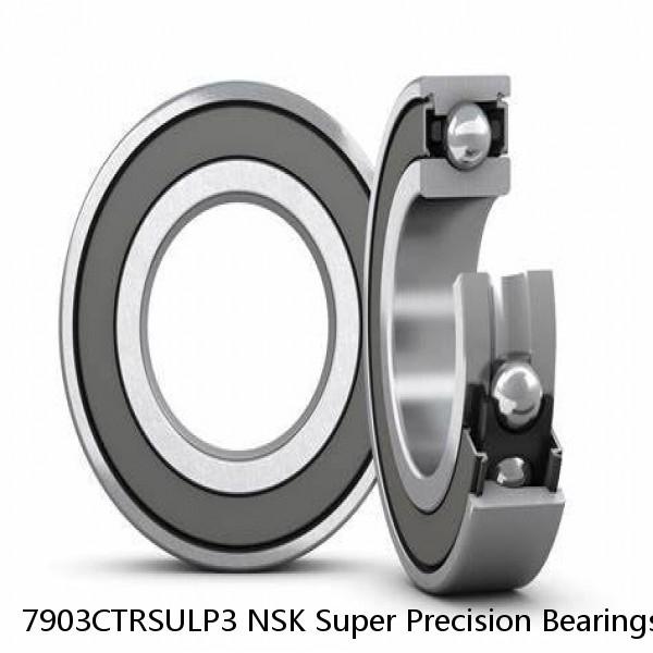 7903CTRSULP3 NSK Super Precision Bearings